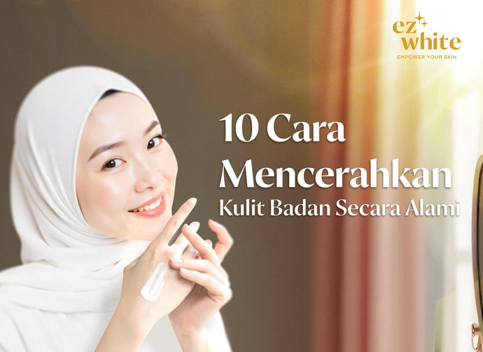 10 Cara Mencerahkan Kulit Badan Secara Alami