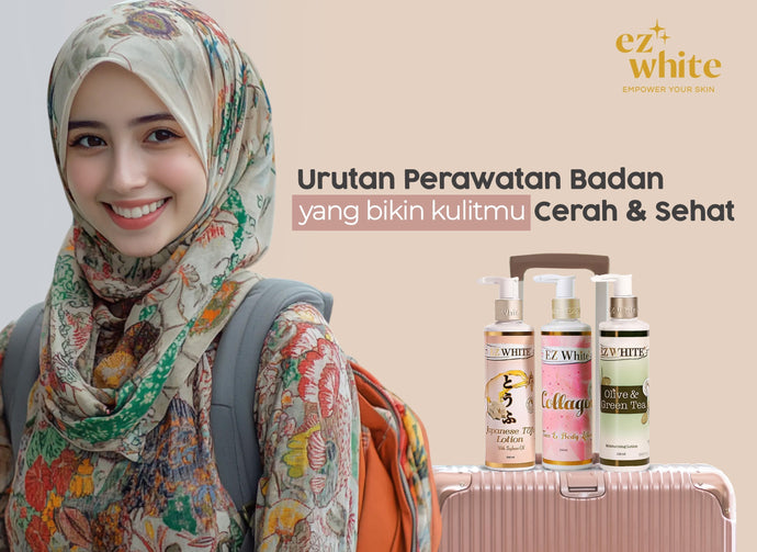 Urutan Perawatan Badan yang Bikin Kulitmu Cerah dan Sehat